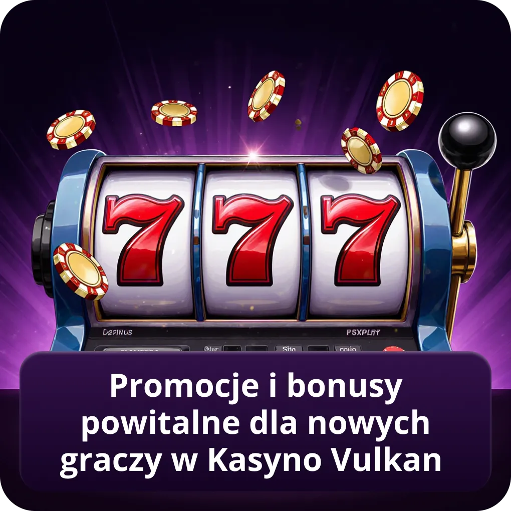 Promocje i bonusy powitalne dla nowych graczy w Kasyno Vulkan