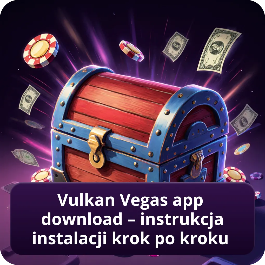 Vulkan Vegas app download – instrukcja instalacji krok po kroku