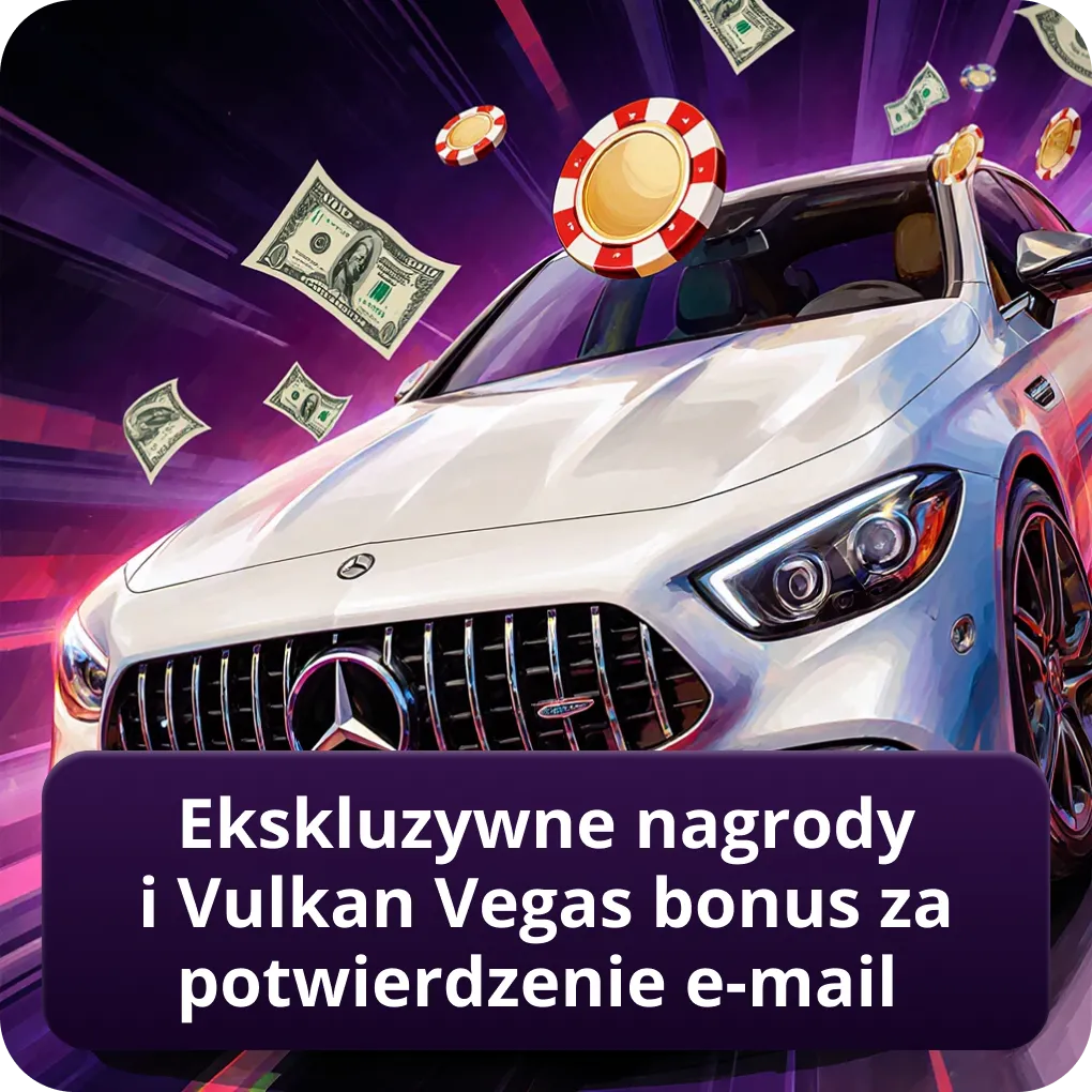 Ekskluzywne nagrody i Vulkan Vegas bonus za potwierdzenie e-mail